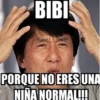 BIBI PORQUE NO ERES UNA NIÑA NORMAL!!!