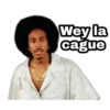 Wey la
cague