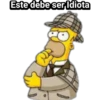 Este debe ser, Idiota