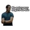 No estoy muy
seguro de eso