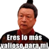 Eres lo más
valioso para mi