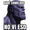 HARÉ COMO QUE
NO VI ESO