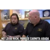 NO LO SE RICK, PARECE CARNITA ASADA