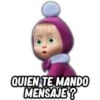 QUIEN TE MANDO
MENSAJE?