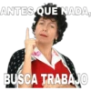 ANTES QUE NADA,
BUSCA TRABAJO