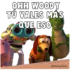 OHH WOODY
TÚ VALES MÁS
QUE ESO
@YoSoyTeba