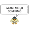 MIAMI ME LO
CONFIRMÓ
@YoSoyTeba