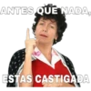 ANTES QUE NADA,
ESTAS CASTIGADA