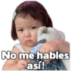 Yeisi
No me hables
así!
