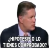 ¿HIPÓTESIS O LO
TIENES COMPROBADO?