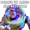 PORQUE UN AMIGO
NOS NECESITA!
SPRGE RANGER
LIGHTYEAR