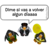 Dime si vas a volver
algun díaaaa
@YoSoyTeba