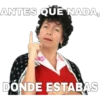 ANTES QUE NADA,
DONDE ESTABAS