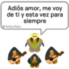Adiós amor, me voy
de ti y esta vez para
siempre
@YoSoyTeba
B