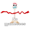 No mameeees