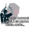 BUFFON
1
A VECES AUNQUE
I DUELA ES MEJOR
DECIR ADIÓS.