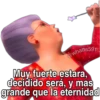 @whatts597
Muy fuerte estara,
decidido será, y mas
grande que la eternidad