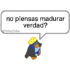 no piensas madurar
verdad?
@YoSoyTeba