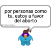 por personas como
tú, estoy a favor
del aborto
@YoSoyTeba
B
