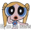 Oh, me vale madres
oyChooqomila