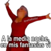 @whatts591
A la media noche
en mis fantasías vi