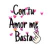 Con tu
Amor me
* Basta
