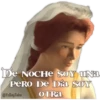 De NOCHe SOY UNa
PERO De Día soY
OTRA
@YoSoyTeba