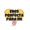ERES
PERFECTA
PARA MI
100