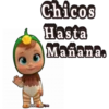 Chicos
Hasta
Mañana.