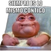 SIEMPRE ES LO
MISMO CONTIGO
@YoSoyTeba