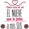Tienes cara de ser
EL NUEVE
„que le falta
a mis SEIS