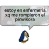 estoy en enfermeria
xq me rompieron el
pinwikora