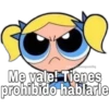 eSorchooqomilq
Mẹ vale! Tienes
prohibido hablarle