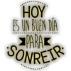 HOY
ES UN BUEN DÍA
PARA
SONREIR