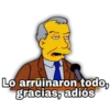 Lo arruinaron todo, gracias, adiós