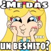¿ME DAS
BIBI
UN BESHITO?