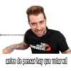 @teniente mantequil THE REMEMBERS NORTH antes de pensar hay que votar xd