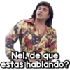 Nel, de que
estas hablando?