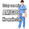 Estoy con mis
AMIGOS
No molestes
Madelym