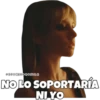 eSOYCHOOQOMILQ
NO LO SOPORTARÍA
NI YO