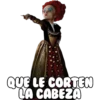 QUE LE CORTEN
LA CABEZA
