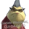 Cuidate Wazowski,
CUI-DA-DI-TO
