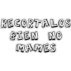 RECORTALOS BIEN NO MAMES