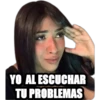 YO AL ESCUCHAR
TU PROBLEMAS