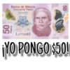 Banco de México
Cincuenta Pesos
50
Pesos
L3772480
IB
50
¡YO PONGO $50!