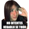 NO INTENTES
NEGARLO SE TODO