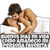 Thouarsafe
Buenos DIAS MI VIDA
Como Amanecio mi
PERSONA FAVORITA