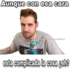 Aunque con esa cara UCAR FANTA @teniente.mantequillax D esta complicada la cosa ¿ch?
