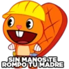SIN MANOSTE
ROMPO TU MADRE