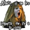 Abota, si no les
importa, me ité a
3 cama
86Huenfasofo